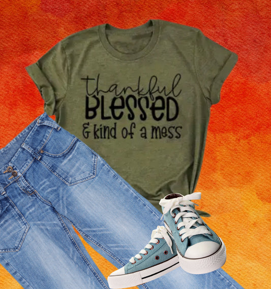 Thankful, Blessed and Kinda a Mess T-Shirt